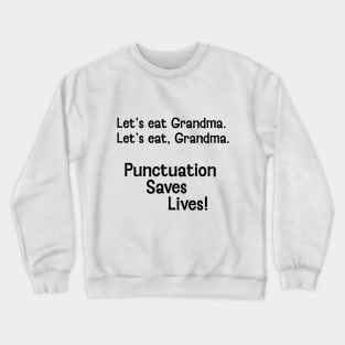 Punctuation Saves Lives Crewneck Sweatshirt